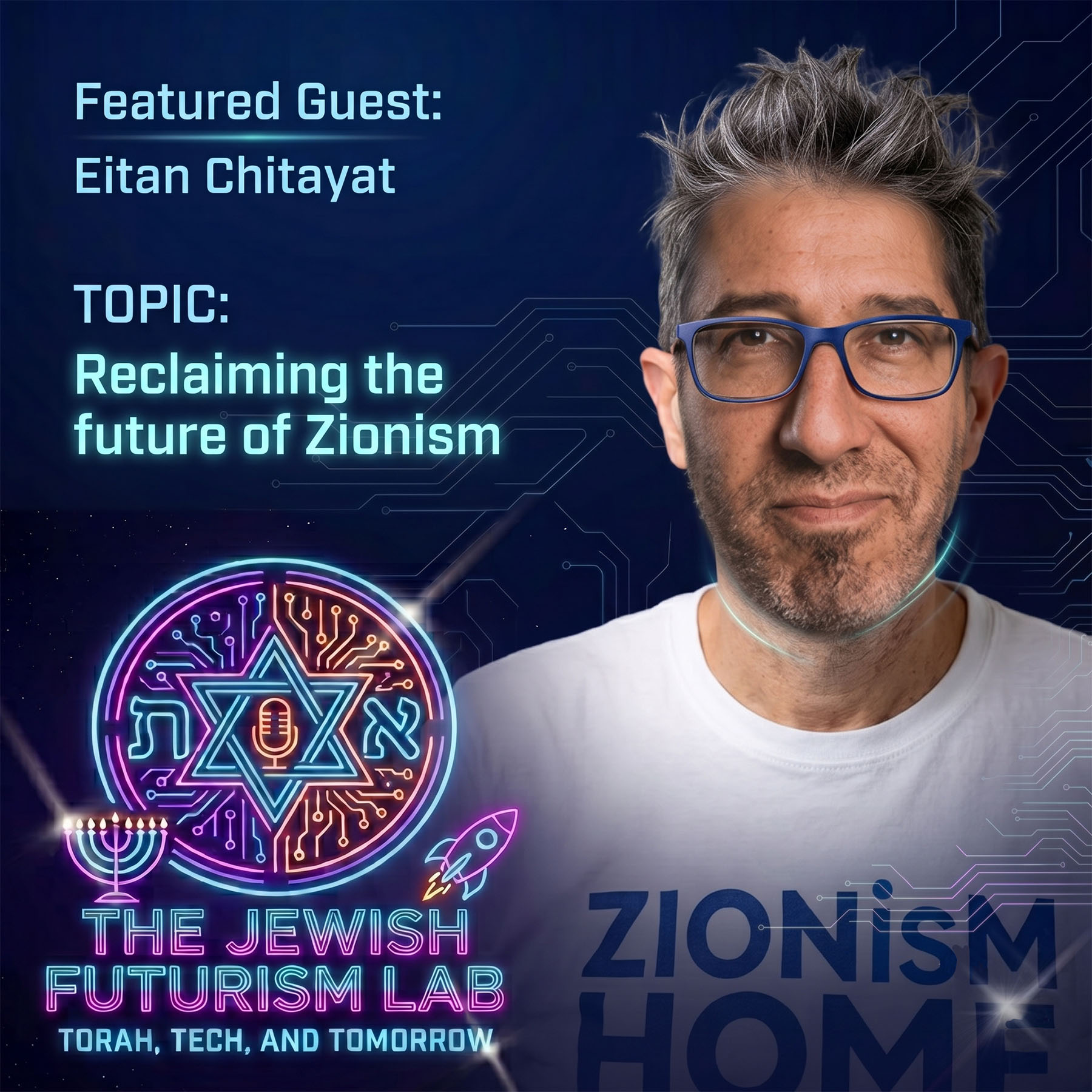 Episode 24: Reclaiming the Future of Zionism with Eitan Chitayat
