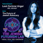 Episode flyer for Leat Corinne Unger The future of jewish advocacy