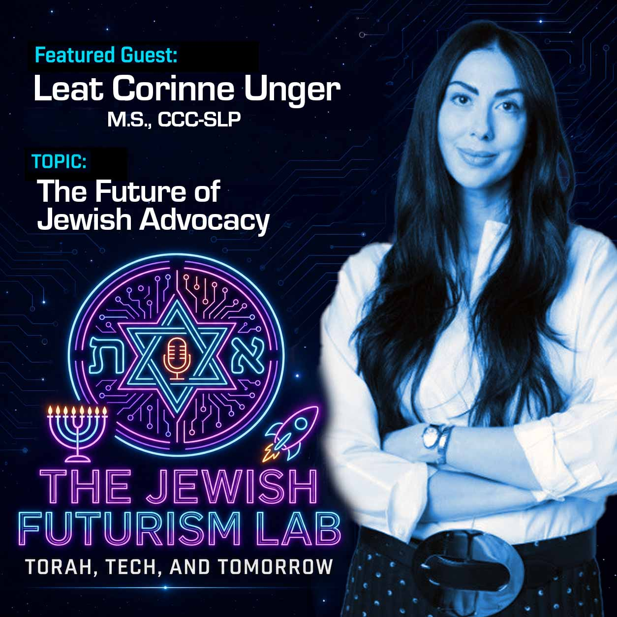 Episode 30: The future of Jewish Advocacy with Leat Corinne Unger