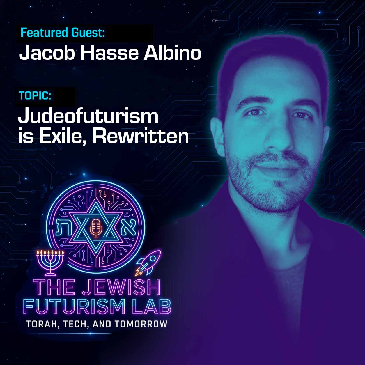 Episode 32: Judeofuturism Is Exile, Rewritten, with Jacob Hasse Albino